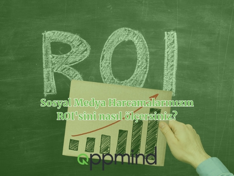 Sosyal Medya Harcamalarınızın ROI'sini nasıl ölçersiniz?