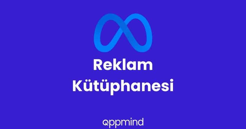 Meta Reklam Kütüphanesi: Rakiplerinizin Instagram ve Facebook Reklamlarını İnceleyin