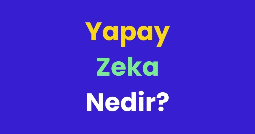 Yapay Zeka Nedir? Önemi ve Kökeni  